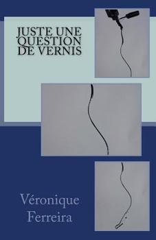 Paperback Juste une question de vernis [French] Book