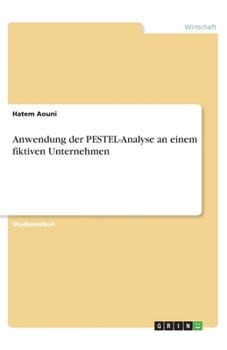 Paperback Anwendung der PESTEL-Analyse an einem fiktiven Unternehmen (German Edition) [German] Book