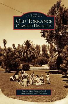 Old Torrance Olmsted Districts (Images of America: California) - Book  of the Images of America: California