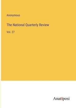 Paperback The National Quarterly Review: Vol. 27 Book