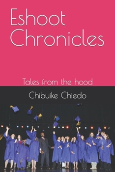 Eshoot Chronicles: Tales from the hood