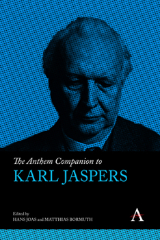 The Anthem Companion to Karl Jaspers (Anthem Companions to Sociology)