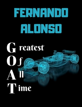 FERNANDO ALONSO greatest of all time: Notebook/notepad/diary/journal perfect gift for all formula 1 fans. | 80 black lined pages | A4 | 8.5x11 inches