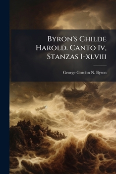 Paperback Byron's Childe Harold. Canto Iv, Stanzas I-xlviii Book