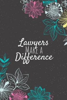 Paperback Lawyers Make A Difference: Blank Lined Journal Notebook, Lawyers Gifts, Lawyers Appreciation Gifts, Gifts for Lawyers Book