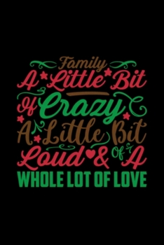 Family A Little Bit Of Crazy A Little Bit Of Loud: Blank Lined Notebook Journal for Work, School, Office | 6x9 110 page
