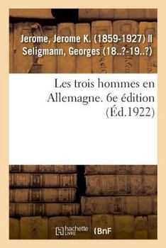 Les trois hommes en Allemagne. 6e édition