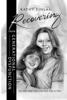 Paperback Recovering FROM GENERATIONAL DYSFUNCTION: The Only One That Can Save You Is You. Book