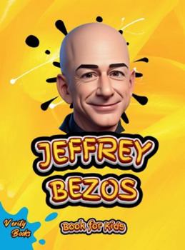 Hardcover Jeffrey Bezos Book for Kids: The ultimate biography of the founder of Amazon Jeffrey Bezos, with colored pages and pictures, Ages (8-12) [Large Print] Book