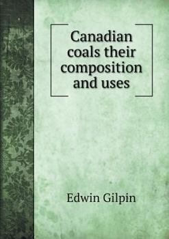 Paperback Canadian coals their composition and uses Book