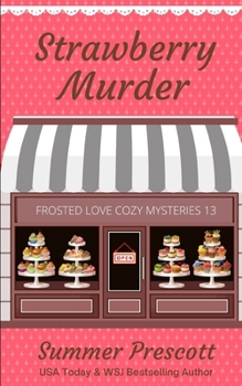 Strawberry Murder - Book #13 of the Melissa Gladstone & Detective Chas Beckett Universe