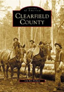 Clearfield County - Book  of the Images of America: Pennsylvania
