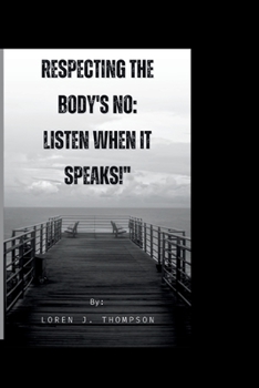 Paperback Respecting The Body's No: Listen When It Speaks!" Book