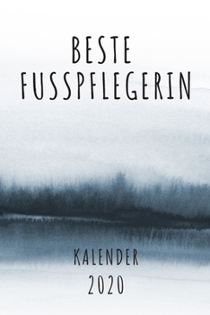 BESTE  Fußpflegerin KALENDER 2020: Cooles Geschenk für eine Fußpflegerin - Kalender Geschenkidee für das Jahr 2020 im White Black Design - mit ... - Neujahrs Geschenk (German Edition)