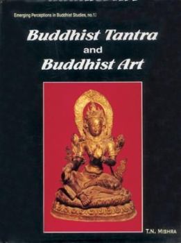 Hardcover Buddhist Tantra and Buddhist Art (Emerging Perceptions in Buddhist Studies) Book