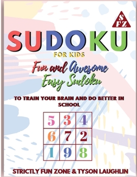 Paperback Sudoku for Kids: Fun and Awesome Easy Sudoku to Train Your Brain and Do Better In School Book