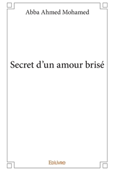 Paperback Secret d'un amour brisé [French] Book