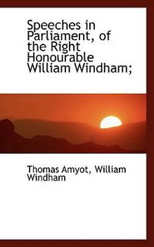 Paperback Speeches in Parliament, of the Right Honourable William Windham; Book