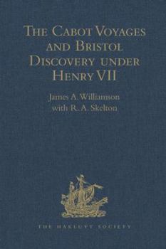 Hardcover The Cabot Voyages and Bristol Discovery Under Henry VII Book