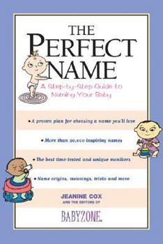 Paperback The Perfect Name: A Step-by-Step Guide to Naming Your Baby Book