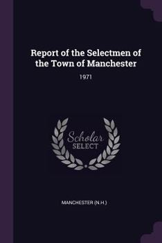 Paperback Report of the Selectmen of the Town of Manchester: 1971 Book