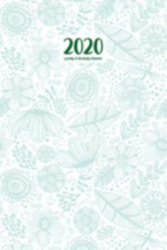 2020 Weekly & Monthly Planner: January 1, 2020 - December 31, 2020 | Priorities and To Do Column | Goals Setting Page | Green Floral (Flowery Floral)