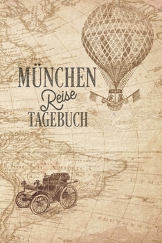 München Reisetagebuch: Urlaubstagebuch für Reisen nach München.Reise Logbuch für 40 Reisetage für Reiseerinnerungen der schönsten Sehenswürdigkeiten ... Notizbuch, Abschiedsgeschenk (German Edition)
