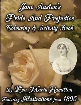 Paperback Jane Austen's Pride And Prejudice Colouring & Activity Book: Featuring Illustrations from 1895 Book