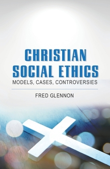 Paperback Christian Social Ethics: Models, Cases, Controversies Book
