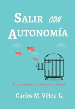 Paperback Salir con Autonomía: Tomando los 7 dones de tu interior [Spanish] Book