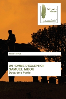 Paperback UN HOMME D'EXCEPTION SAMUEL MBOU Deuxième Partie [French] Book