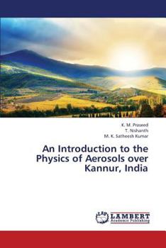 An Introduction to the Physics of Aerosols over Kannur, India