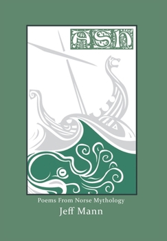 Hardcover Ash: Poems from Norse Mythology Book
