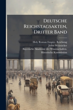 Paperback Deutsche Reichstagsakten, Dritter Band [German] Book