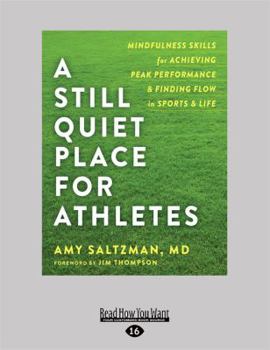 Paperback Still Quiet Place for Athletes: Mindfulness Skills for Achieving Peak Performance and Finding Flow in Sports and Life Book