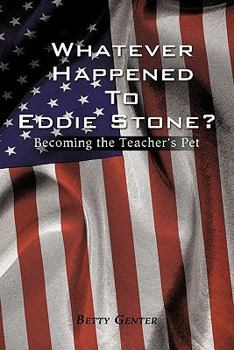 Paperback Whatever Happened to Eddie Stone?: Becoming the Teacher's Pet Book