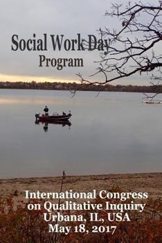 Paperback Social Work Day: International Congress on Qualitative Inquiry Official Program Book