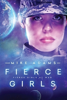 Fierce Girls - Book #1 of the Fierce Girls at War