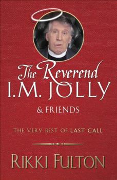 Hardcover The REV. I M Jolly and Friends: The Very Best of Last Call Book