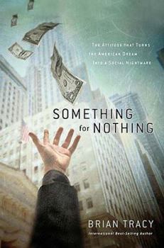 Hardcover Something for Nothing: The All-Consuming Desire That Turns the American Dream Into a Social Nightmare Book