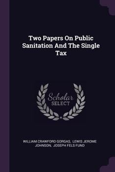 Paperback Two Papers On Public Sanitation And The Single Tax Book