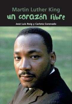 Paperback Un Corazón Libre: Martin Luther King [Spanish] Book