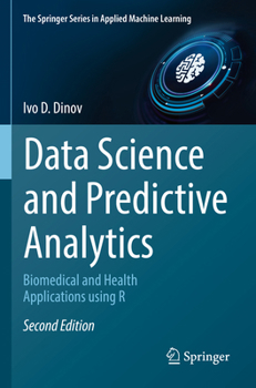 Paperback Data Science and Predictive Analytics: Biomedical and Health Applications Using R Book