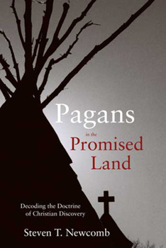Paperback Pagans in the Promised Land: Decoding the Doctrine of Christian Discovery Book