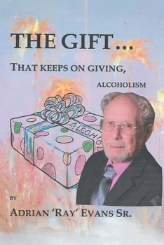 THE GIFT?that keeps on giving, alcoholism