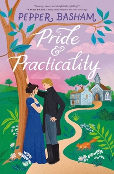 Pride and Practicality: A low-spice, high-swoon Regency rom-com