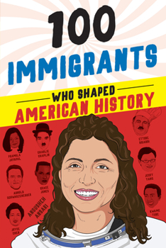 Hardcover 100 Immigrants Who Shaped American History Book
