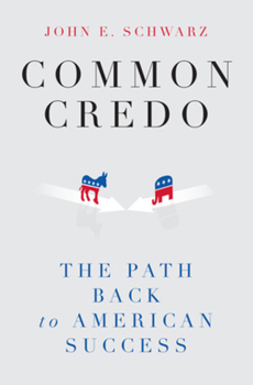 Hardcover Common Credo: The Path Back to American Success Book