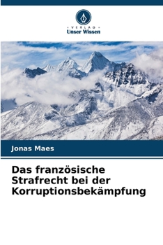 Paperback Das französische Strafrecht bei der Korruptionsbekämpfung [German] Book