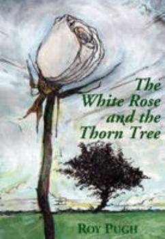 Paperback The White Rose and the Thorn Tree Book